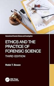Ethics and the Practice of Forensic Science (3rd Edition)