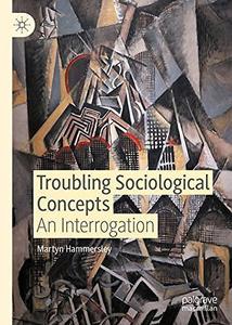Troubling Sociological Concepts An Interrogation