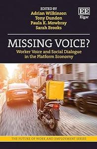 Missing Voice Worker Voice and Social Dialogue in the Platform Economy