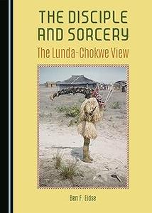 The Disciple and Sorcery The Lunda-Chokwe View