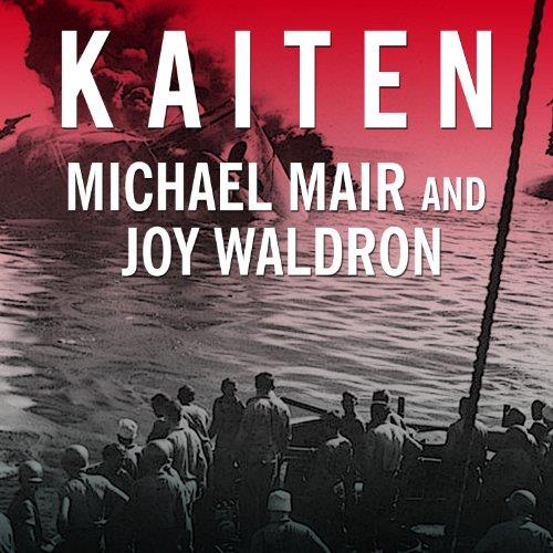 Kaiten Japan’s Secret Manned Suicide Submarine and the First American Ship It Sank in WWII [Audiobook]