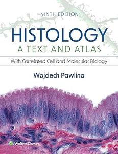 Histology A Text and Atlas With Correlated Cell and Molecular Biology