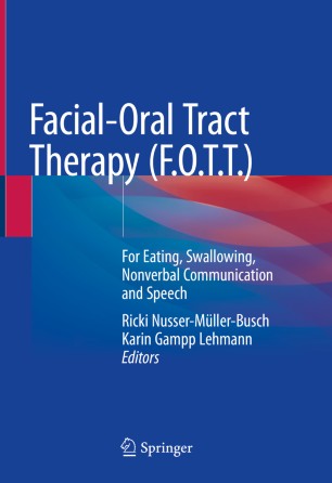Facial–Oral Tract Therapy (F.O.T.T.) For Eating, Swallowing, Nonverbal Communication and Speech (2024)