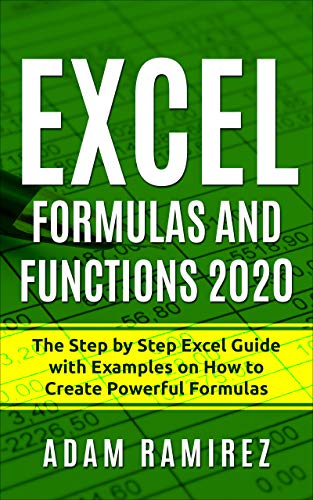 Excel Formulas and Functions 2020: The Step by Step Excel Guide with Examples on How to Create Powerful Formulas (True EPUB)