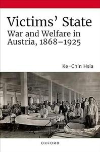 Victims’ State War and Welfare in Austria, 1868-1925