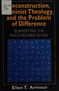 Deconstruction, feminist theology, and the problem of difference subverting the racegender divide