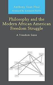 Philosophy and the Modern African American Freedom Struggle A Freedom Gaze