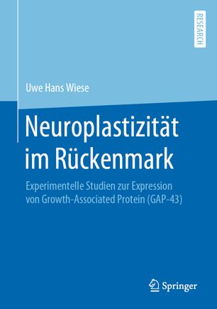 Neuroplastizität im Rückenmark Experimentelle Studien zur Expression von Growth-Associated Protein (GAP-43) (2024)