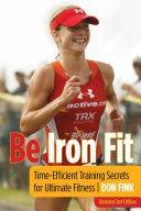 Be Iron Fit Time–Efficient Training Secrets for Ultimate Fitness