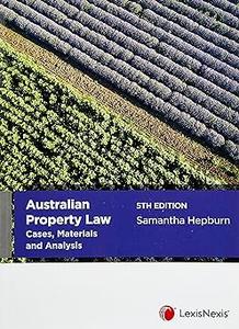 Australian Property Law Cases, Materials and Analysis, 5th edition