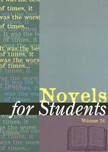 Novels for Students Presenting Analysis, Context & Criticism on Commonly Studied Novels Vol 24