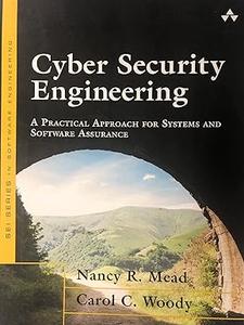 Cyber Security Engineering A Practical Approach for Systems and Software Assurance (2024)