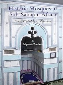 Historic Mosques in Sub–Saharan Africa From Timbuktu to Zanzibar