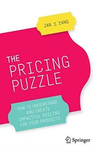 The Pricing Puzzle How To Understand And Create Impactful Pricing For Your Products