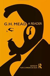 G.H. Mead A Reader (Routledge Classics in Sociology)