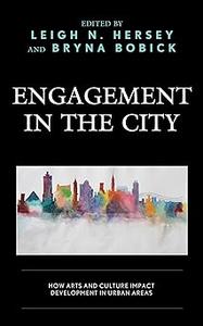 Engagement in the City How Arts and Culture Impact Development in Urban Areas