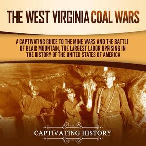 The West Virginia Coal Wars [Audiobook]