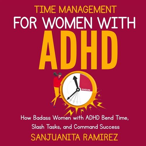 Time Management for Fearless Women with ADHD [Audiobook]
