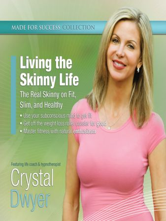 Living the Skinny Life: The Real Skinny on Fit, Slim, and Healthy [Audiobook]