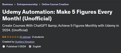 Udemy Automation – Make 5 Figures Every Month! (Unofficial)