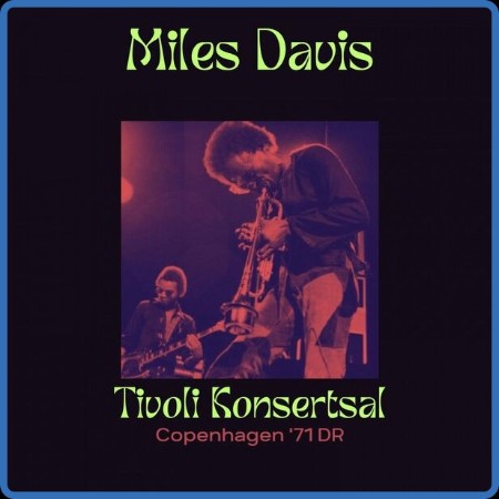 Miles Davis - Tivoli Koncertsal (Live Copenhagen '71) (2023)