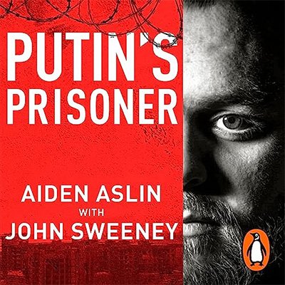 Putin's Prisoner: My Time as a Prisoner of War in Ukraine (Audiobook)