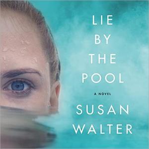 Lie by the Pool A Novel [Audiobook]