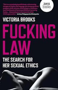 Fucking Law The Search For Her Sexual Ethics
