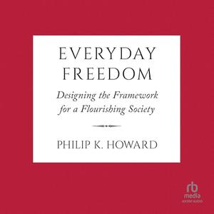 Everyday Freedom Designing the Framework for a Flourishing Society [Audiobook]