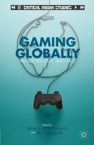 Gaming Globally Production, Play, and Place