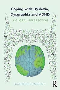 Coping with Dyslexia, Dysgraphia and ADHD A Global Perspective