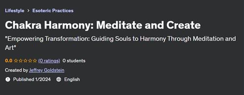 Chakra Harmony – Meditate and Create