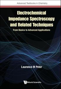 Electrochemical Impedance Spectroscopy and Related Techniques From Basics to Advanced Applications