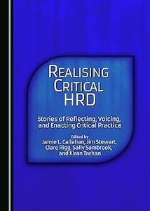 Realizing Critical HRD Stories of Reflecting, Voicing, and Enacting Critical Practice