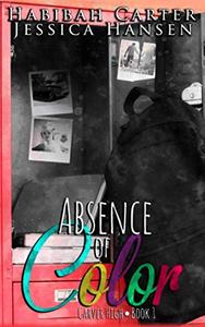 Absence of Color (Carver High Book 1)