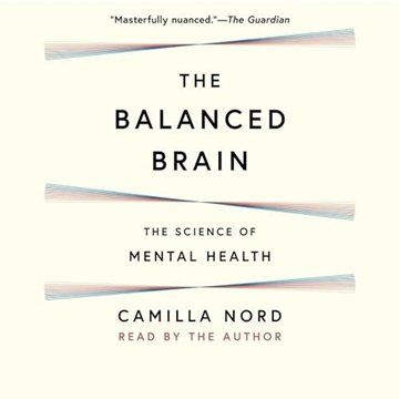 The Balanced Brain: The Science of Mental Health [Audiobook]