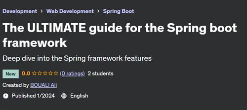 The ULTIMATE guide for the Spring boot framework