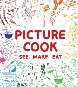 Picture Cook See. Make. Eat