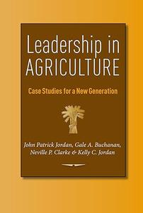 Leadership in Agriculture Case Studies for a New Generation