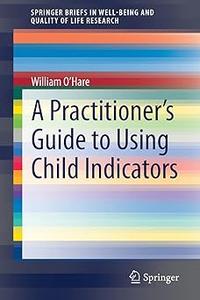 A Practitioner's Guide to Using Child Indicators