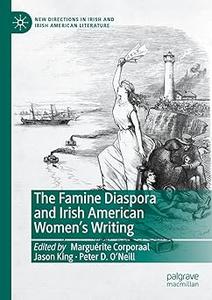The Famine Diaspora and Irish American Women’s Writing