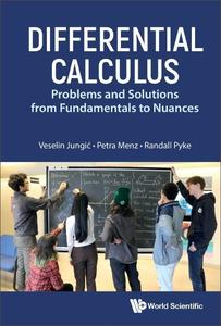 Differential Calculus Problems and Solutions from Fundamentals to Nuances