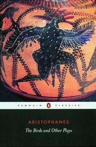 Aristophanes The Birds and Other Plays