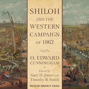 Shiloh and the Western Campaign of 1862 [Audiobook]