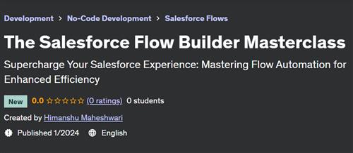 The Salesforce Flow Builder Masterclass