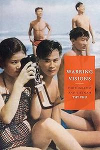 Warring Visions Photography and Vietnam
