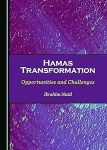 Hamas Transformation Opportunities and Challenges