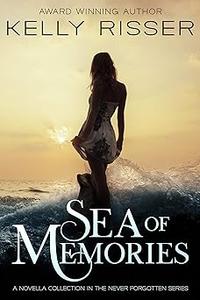 Sea of Memories (Never Forgotten Series Book 4)