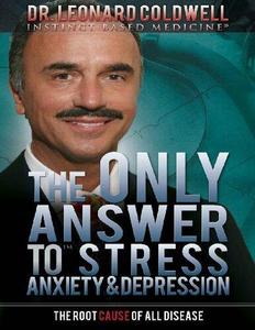 The Only Answer to Stress, Anxiety and Depression