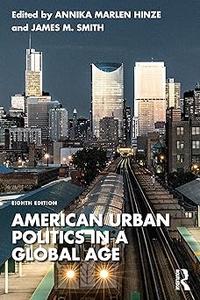 American Urban Politics in a Global Age Ed 8
